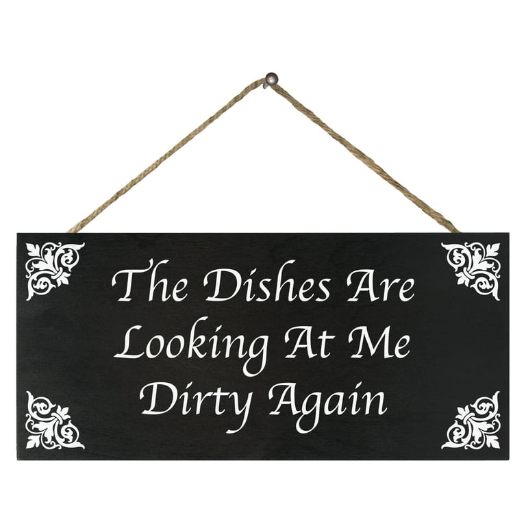 Funny Kitchen Decor, The Dishes Are Looking At Me Dirty Again