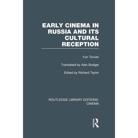Routledge Library Editions: Cinema Early Cinema in Russia and its Cultural Reception, (Hardcover)