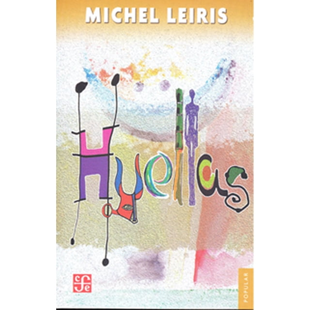 HUELLAS FONDO DE CULTURA ECONOMICA MICHEL LEIRIS