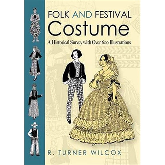 Pre-Owned Folk and Festival Costume: A Historical Survey with Over 600 Illustrations (Dover Fashion and Costumes) Paperback