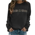 thumbnail image 3 of Uootdi God Is Good Embroidered Sweatshirt for Gift Women Christian Jesus Religious Pullover Trendy Crewneck Inspirational To p, 3 of 4
