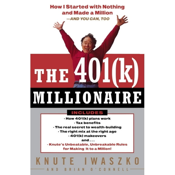 The 401(K) Millionaire : How I Started with Nothing and Made a Million and You Can, Too (Paperback)