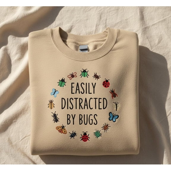 Easily Distracted by Bugs Sweatshirt