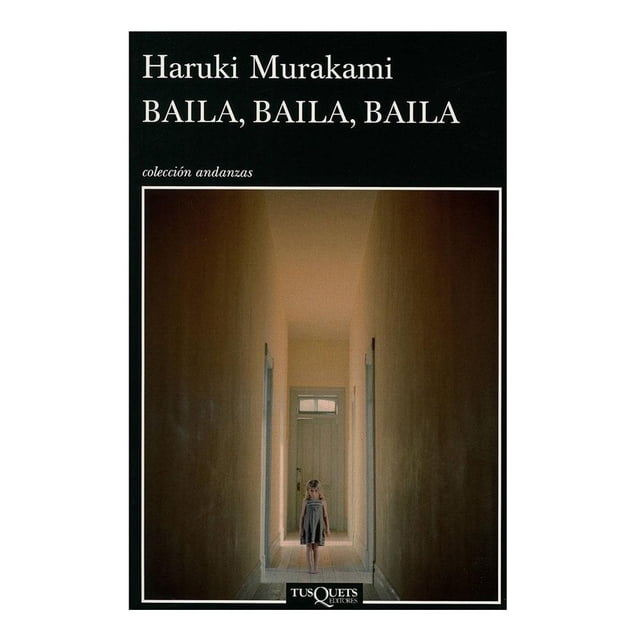 Baila Baila Baila Tusquets Editores Haruki Murakami