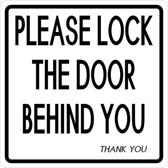 StickerTalk Please Lock The Door Behind You Vinyl Sticker, 5 inches x 5 inches