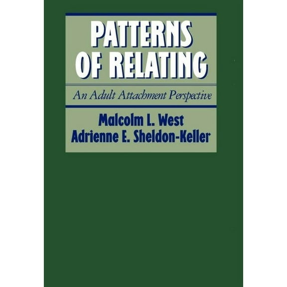 Patterns of Relating : An Adult Attachment Perspective (Hardcover)
