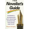 The Novelist's Guide: Powerful Techniques for Creating Character, Dialogue and Plot [Paperback - Used]