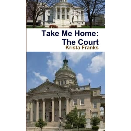 Take Me Home: The Court, (Paperback)