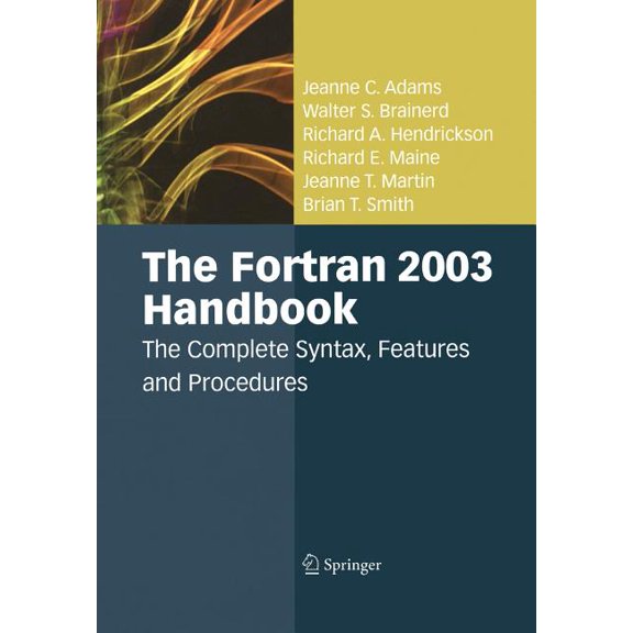The FORTRAN 2003 Handbook: The Complete Syntax, Features and Procedures, (Paperback)