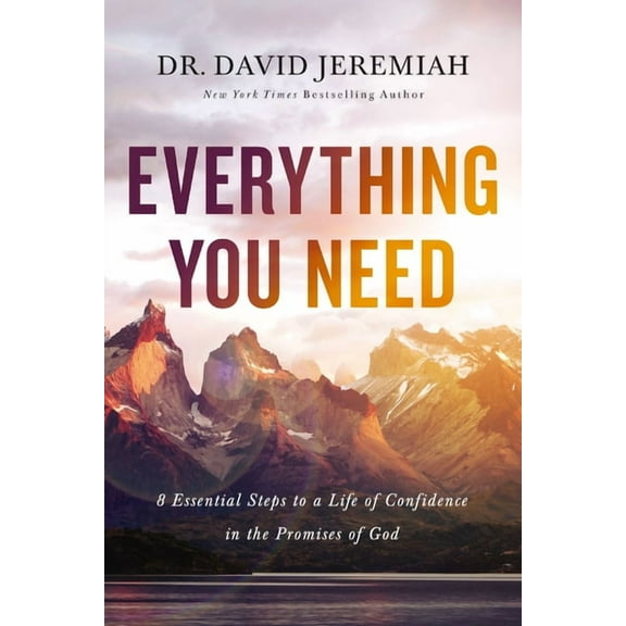 Everything You Need: 8 Essential Steps to a Life of Confidence in the Promises of God, (Paperback)