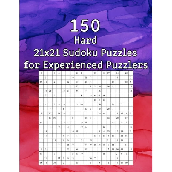 150 Hard 21x21 Sudoku Puzzles for Experienced Puzzlers: Puzzle Book with Solutions - Perfect as a Gift for Grandma (Paperback)