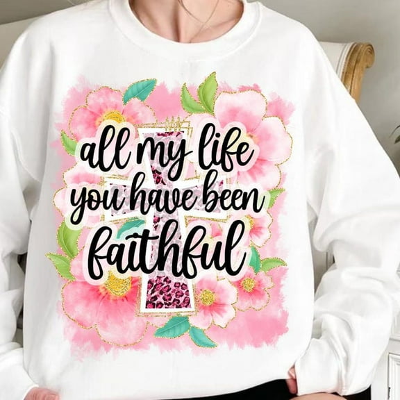 All My Life He’s Been Faithful Sweatshirt, Christian Pink Cross Pullover, Floral Bible Verse Sweatshirt for Prayer and Worship