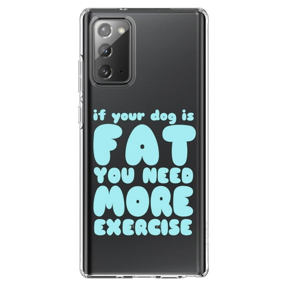 DistinctInk Clear Shockproof Hybrid Case for Samsung Galaxy Note 20 (6.7" Screen) - TPU Bumper Acrylic Back Tempered Glass Screen Protector - If Your Dog is Fat, You Need Exercise