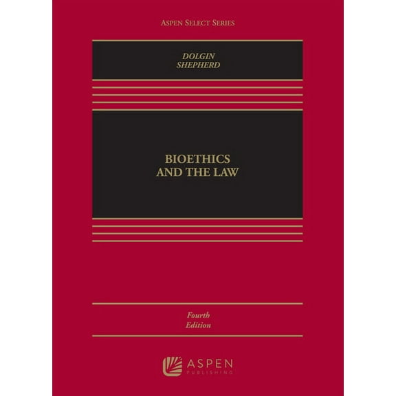 Aspen Select: Bioethics and the Law (Paperback)
