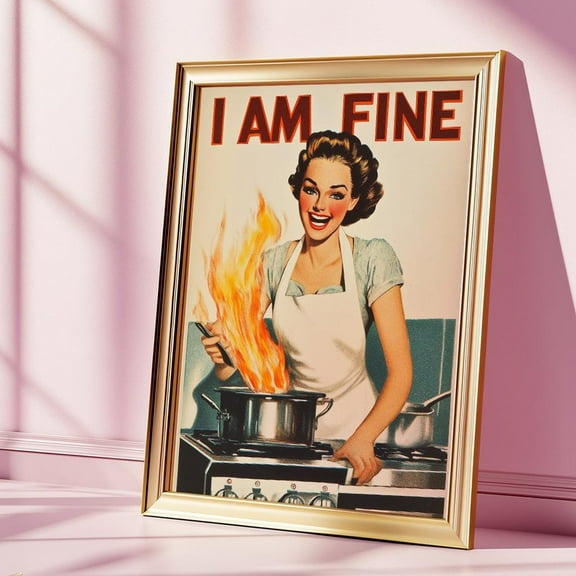 I Am Fine Vintage Kitchen Poster, Retro Housewife Print, 60S Kitchen Decor, Fun Retro Altered Art Print, Chef Woman Poster, ,Decor For Living Room Bedroom, 8x12 UNFRAMED