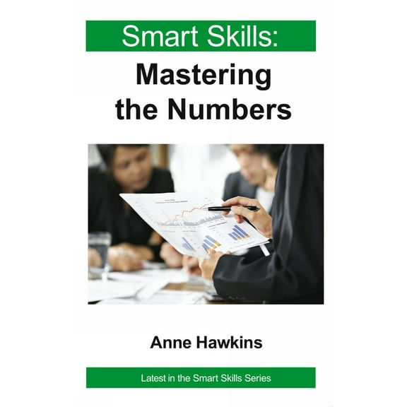Smart Skills: Mastering the Numbers - Smart Skills (Paperback)