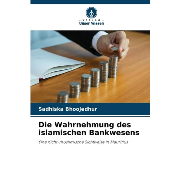 Die Wahrnehmung des islamischen Bankwesens, (Paperback)