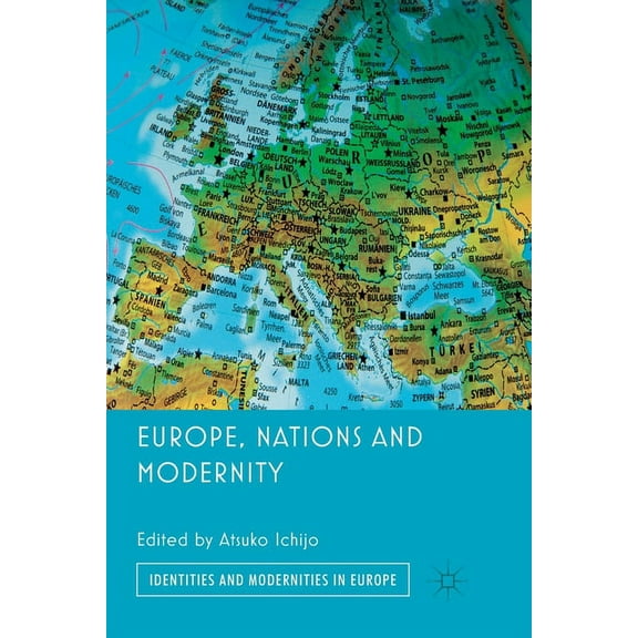 Identities and Modernities in Europe Europe, Nations and Modernity, (Paperback)