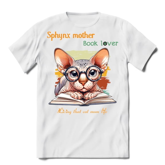 Sphynx Mother Book Lover Living That Cat Mom Life Happy Mother's Day Shirt T-shirt Unisex Merch Cat Lover Kitten Owner Gifts Idea - 03004