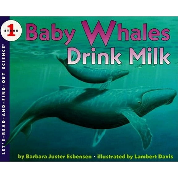 Let's-Read-And-Find-Out Science 1 Baby Whales Drink Milk, Book 1, (Paperback)