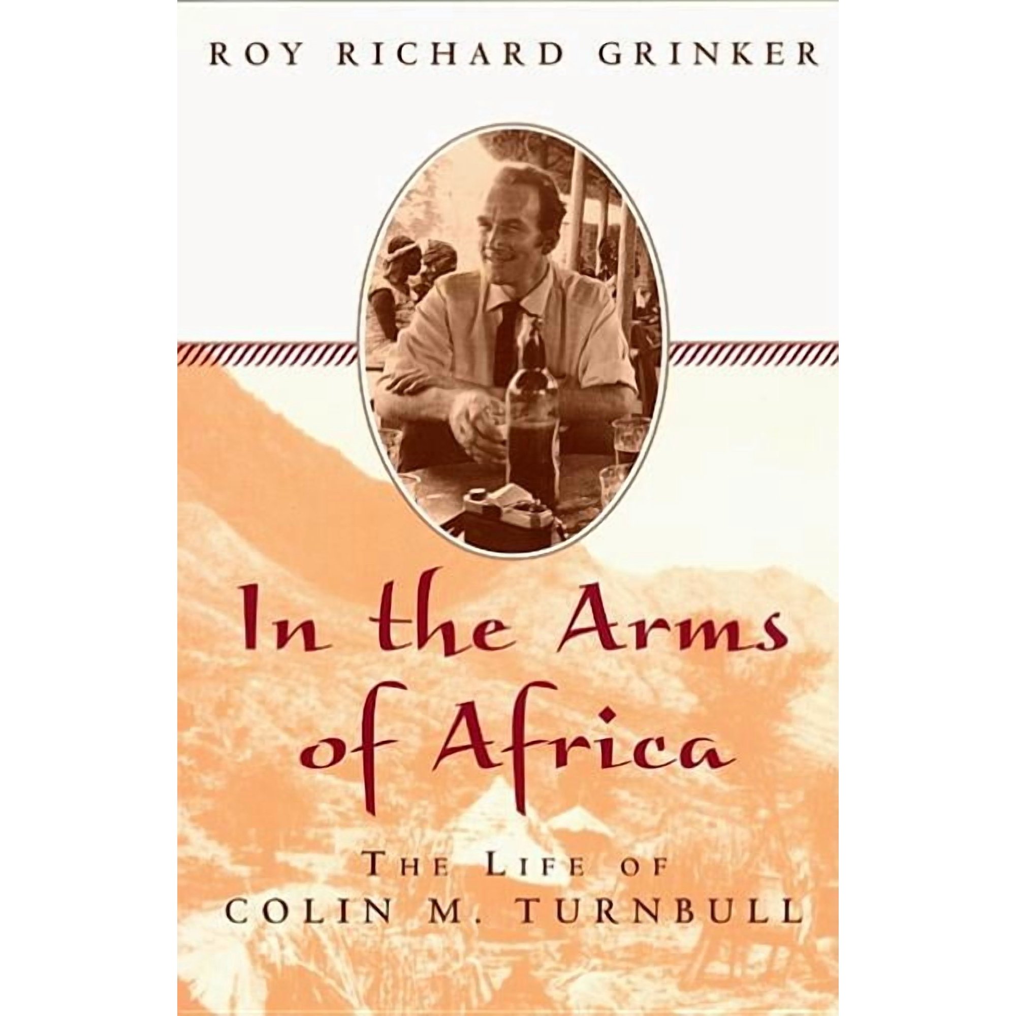In the Arms of Africa : The Life of Colin Turnbull (Paperback)