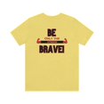 thumbnail image 5 of House of Qudresamé Be Brave Unisex Jersey Short Sleeve Tee, 5 of 10