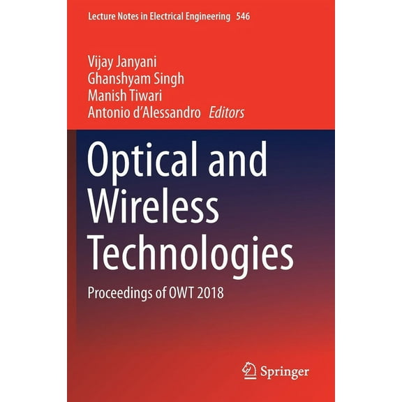 Lecture Notes in Electrical Engineering Optical and Wireless Technologies: Proceedings of Owt 2018, Book 546, (Paperback)