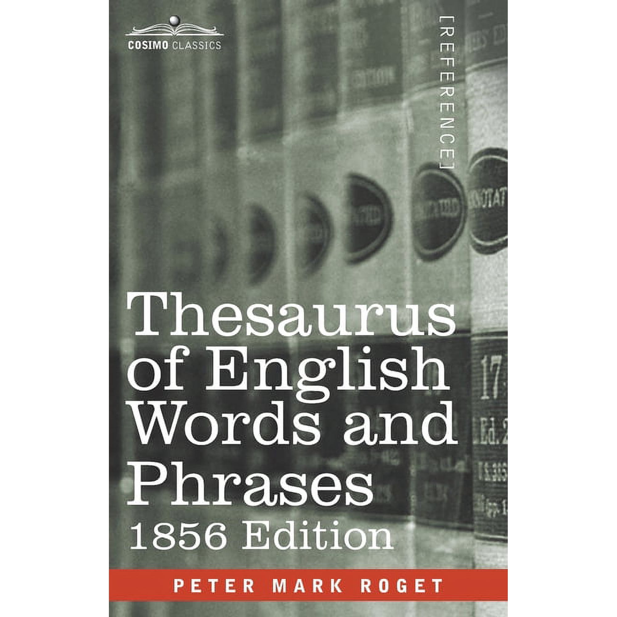 Thesaurus of English Words and Phrases: Classified and Arranged so as to Facilitate the Expression of Ideas and Assist in Literary Composition (Paperback)