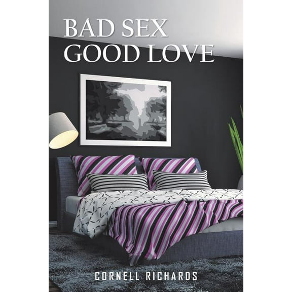 Bad Sex Good Love