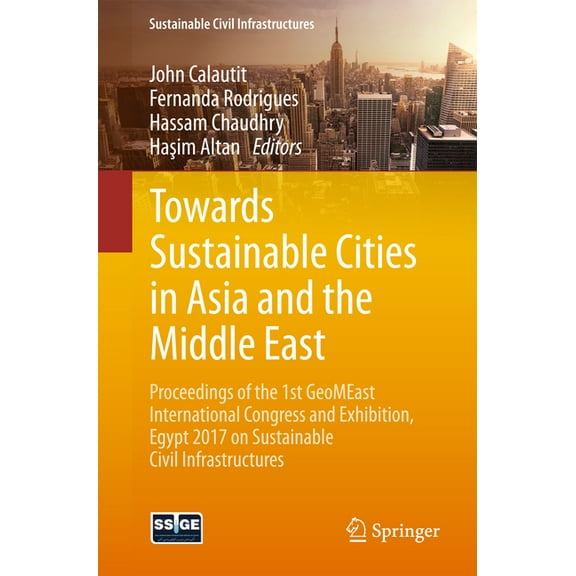 Sustainable Civil Infrastructures Towards Sustainable Cities in Asia and the Middle East: Proceedings of the 1st Geomeast International Congress and Exhib, (Paperback)