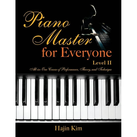 Piano Master for Everyone Level II: All-In-One Course of Performance, Theory, and Technique, (Paperback)