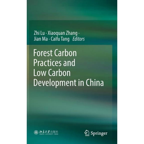 Forest Carbon Practices and Low Carbon Development in China, (Hardcover)