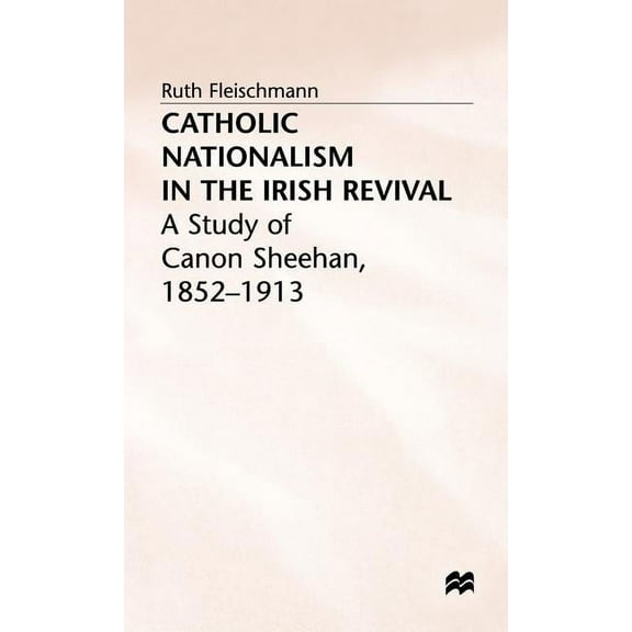 Catholic Nationalism in the Irish Revival, (Hardcover)