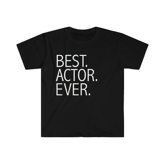 Best Actor Ever Unisex T-shirt S-3XL Career Graduation