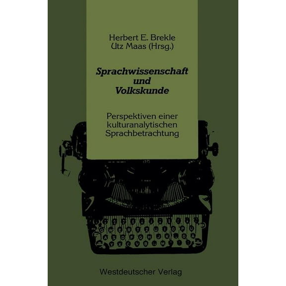 Sprachwissenschaft Und Volkskunde: Perspektiven Einer Kulturanalytischen Sprachbetrachtung, (Paperback)