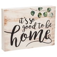 thumbnail image 3 of P. Graham Dunn It s So Good to Be Home Whitewash 5.5 x 7.25 Solid Wood Barnhouse Block Sign, 3 of 4