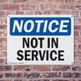 thumbnail image 4 of (2 Pack) Not In Service OSHA Notice Sign 18 Inch X 12 Inch Indoor / Outdoor Rust-Free Aluminum Metal Signs for Workplace, Workshop, and Construction Site, Made in the USA, 4 of 8