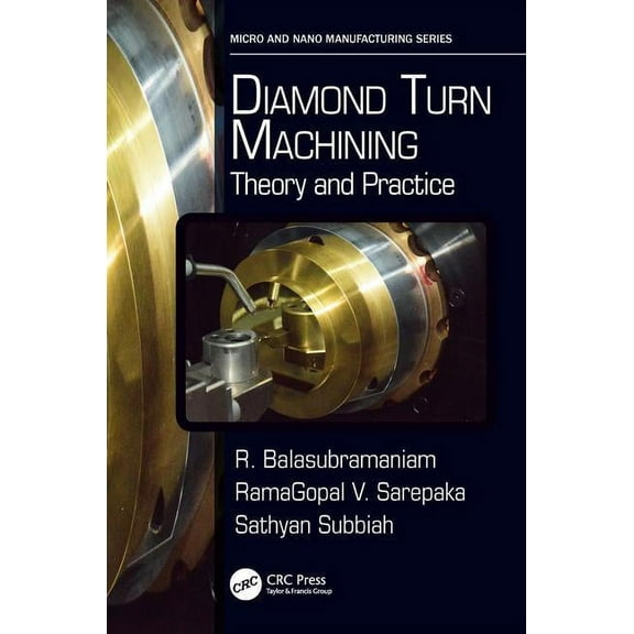 Micro and Nanomanufacturing Diamond Turn Machining: Theory and Practice, (Paperback)