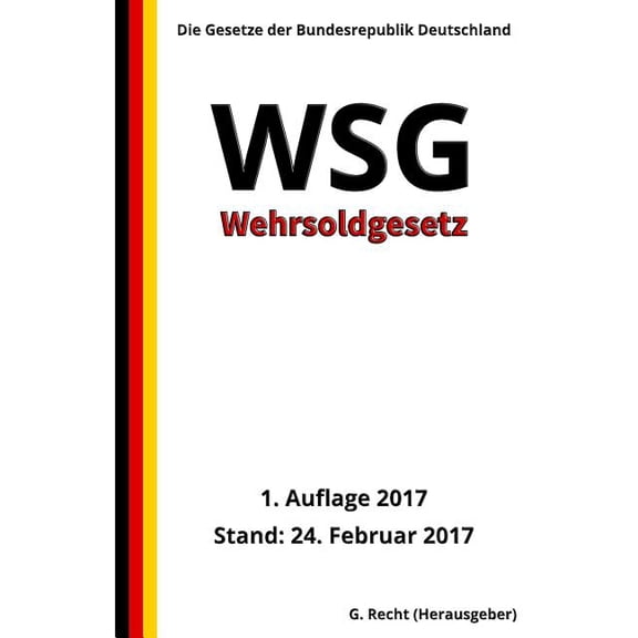 Wehrsoldgesetz - WSG, 1. Auflage 2017 (Paperback)