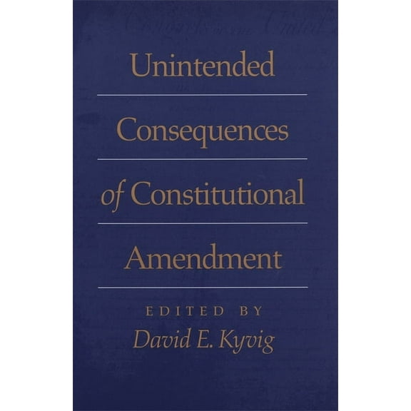 Unintended Consequences of Constitutional Amendment, (Paperback)