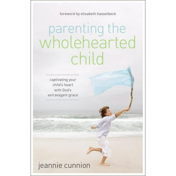 The Parenting the Wholehearted Child Softcover, (Paperback)