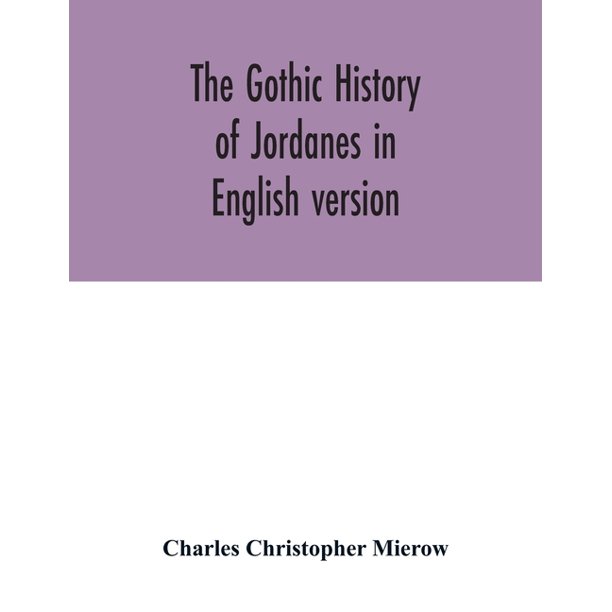 kande Distribuere nåde The Gothic history of Jordanes in English version (Paperback) - Walmart.com  - Walmart.com