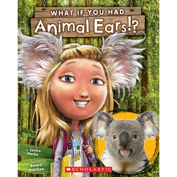 Pre-Owned What If You Had Animal Ears? (Paperback) by Sandra Markle