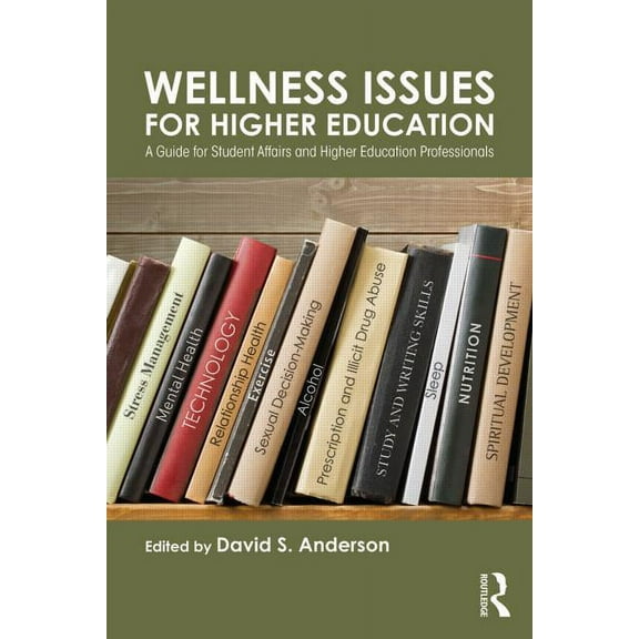 Wellness Issues for Higher Education: A Guide for Student Affairs and Higher Education Professionals, (Paperback)