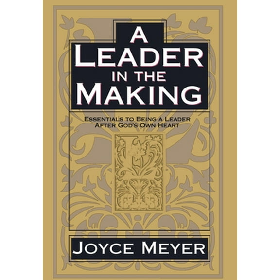 Pre-Owned A Leader in the Making: Essentials to Being a Leader After God's Own Heart (Hardcover) 0446532053 9780446532051