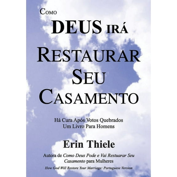 Como Deus Irá Restaurar Seu Casamento (Paperback)