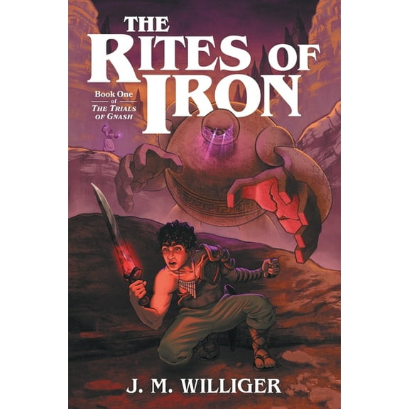 The Rites of Iron: Book One of The Trials of Gnash, (Paperback)