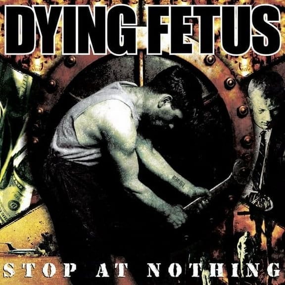 Dying Fetus - Stop At Nothing - Music & Performance - Vinyl