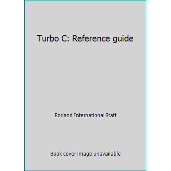 Pre-Owned Turbo C: Reference guide (Paperback) 0875241603 9780875241609