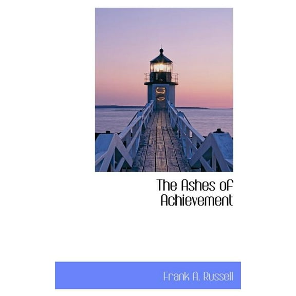 The Ashes of Achievement (Hardcover)